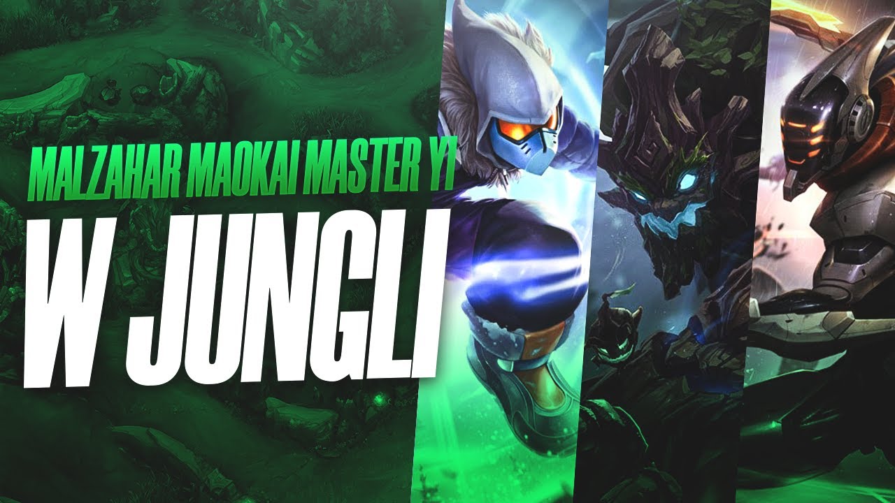 MALZAHAR, MAOKAI & MASTER YI W JUNGLI (A-Z)