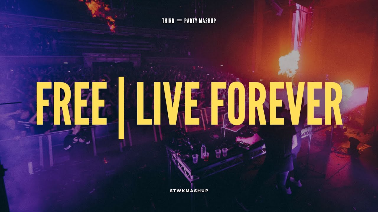 Free | Live Forever (Third &equiv; Party Mashup)