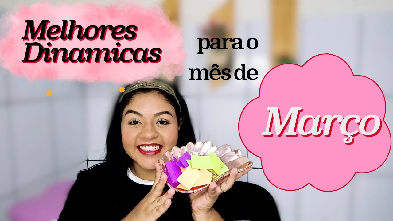 Melhores Dinâmicas para o mês de MARÇO #dinamicasparamulheres #dinamicasparagrupo #melhoresdinamicas