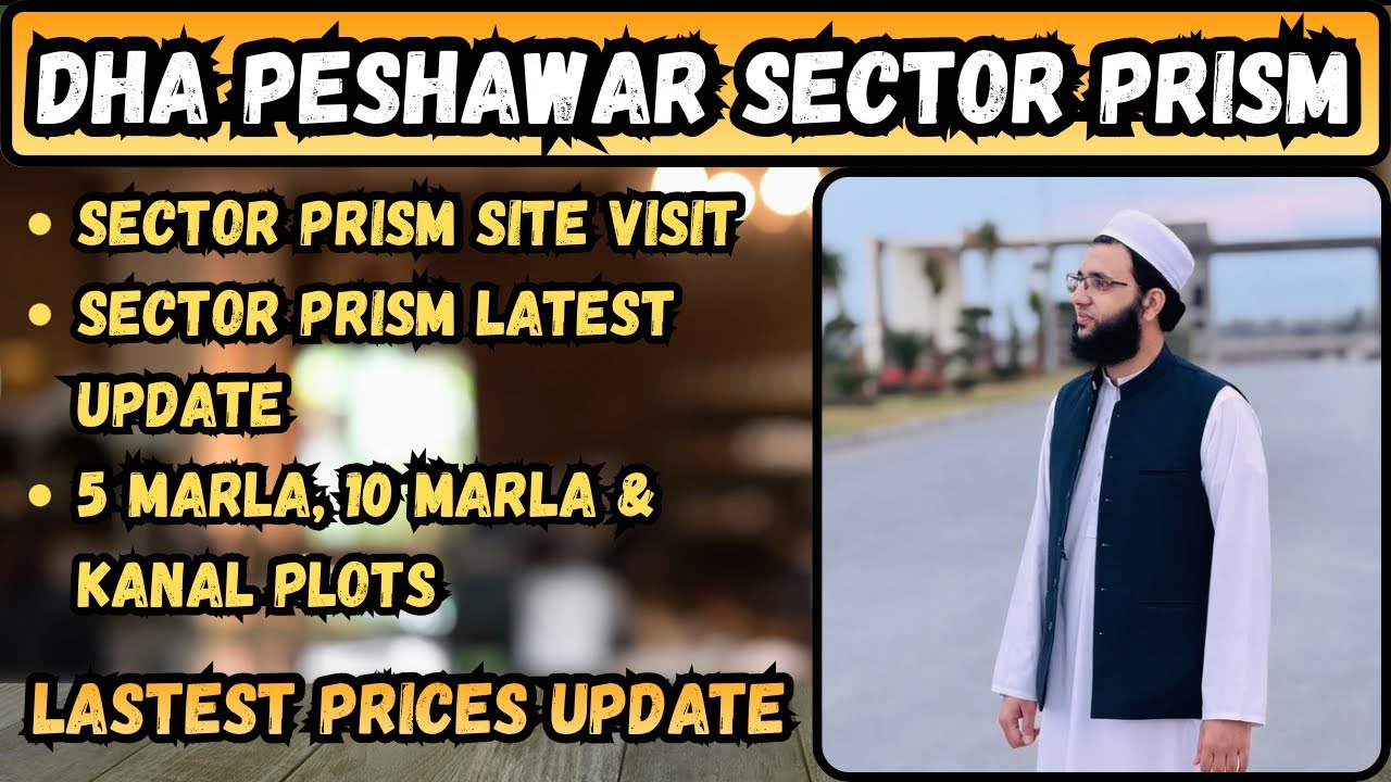 DHA Peshawar Sector Prism Latest Site Visit | DHA Peshawar Sector Prism Prices Update | DHA Peshawar