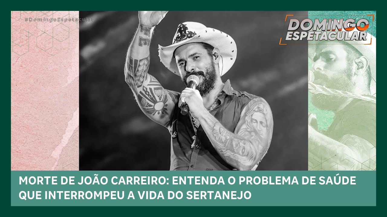 Morte de João Carreiro: Entenda o problema de saúde que interrompeu a vida do sertanejo