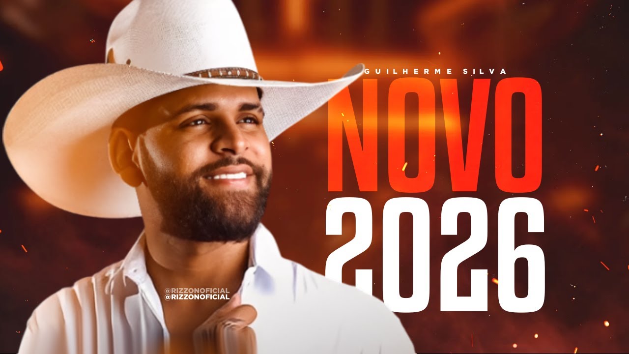 GUILHERME SILVA 2026 - MÚSICAS NOVAS | CD GUILHERME SILVA COMPLETO 2026