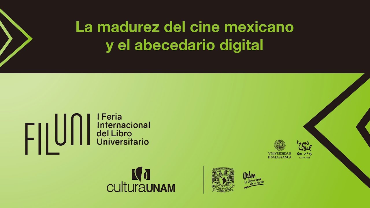 La madurez del cine mexicano y el abecedario digital - FILUNI