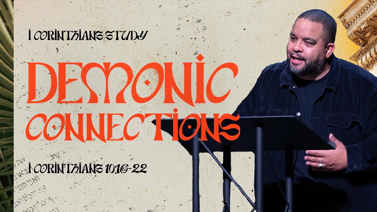 Demonic Connections | 1 Corinthians 10:16-22 | Pastor Steve Miller