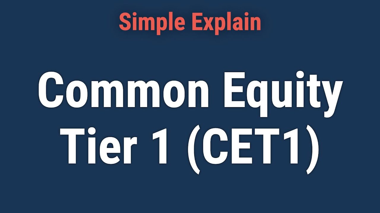 What Is Common Equity Tier 1 (CET1)?
