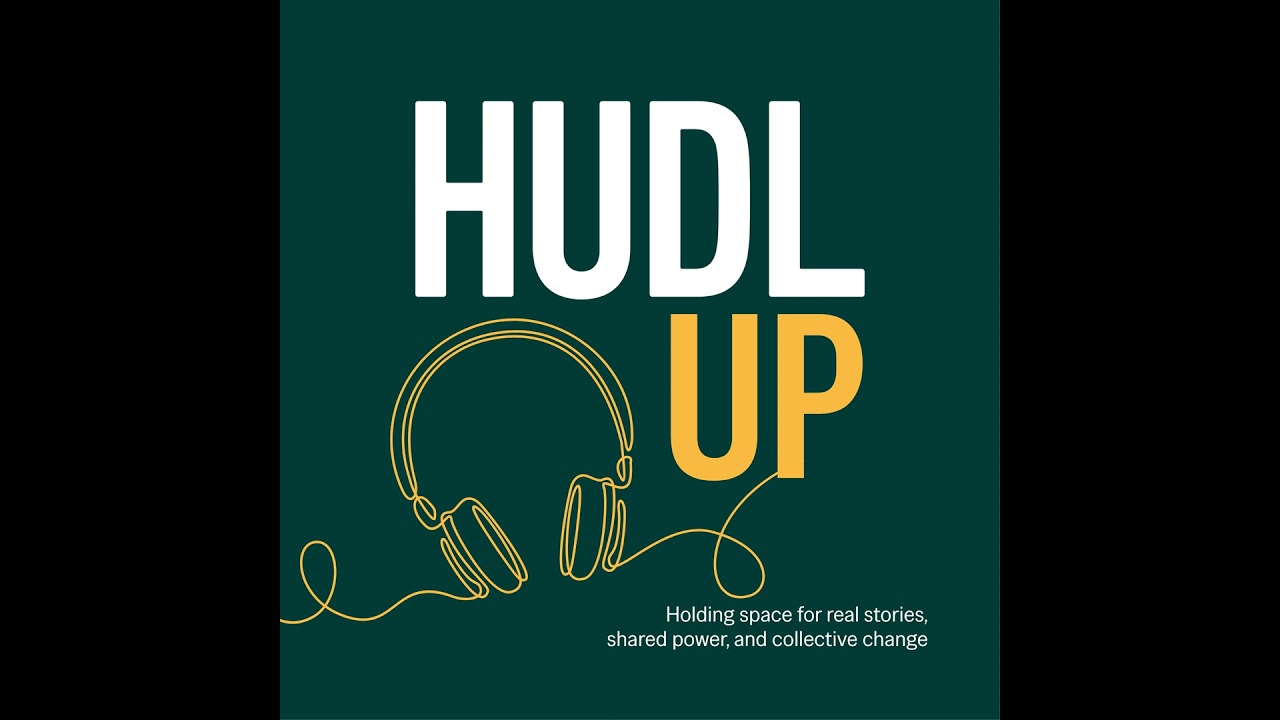 Building HUDL: Eight Years of Holding Space and Shifting Power