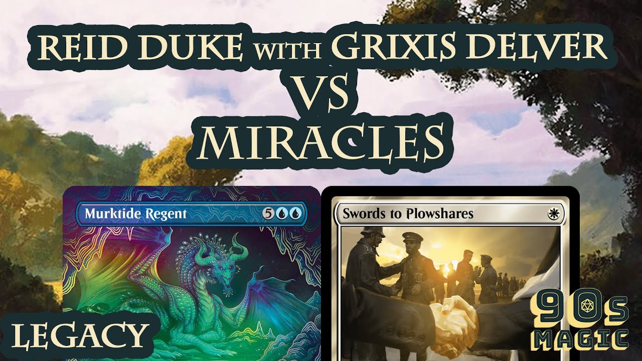 Reid Duke Grixis Delver vs Miracles [MTG Legacy]