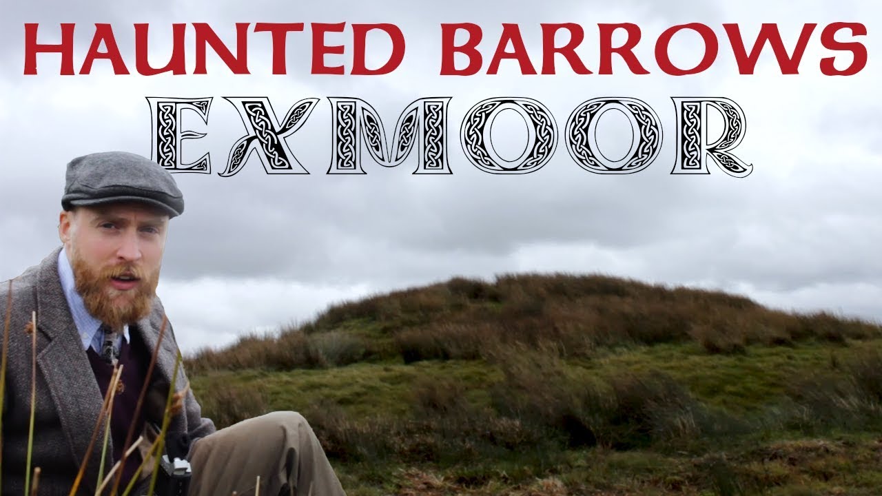 Haunted Burial Mounds of Exmoor 🏴󠁧󠁢󠁥󠁮󠁧󠁿