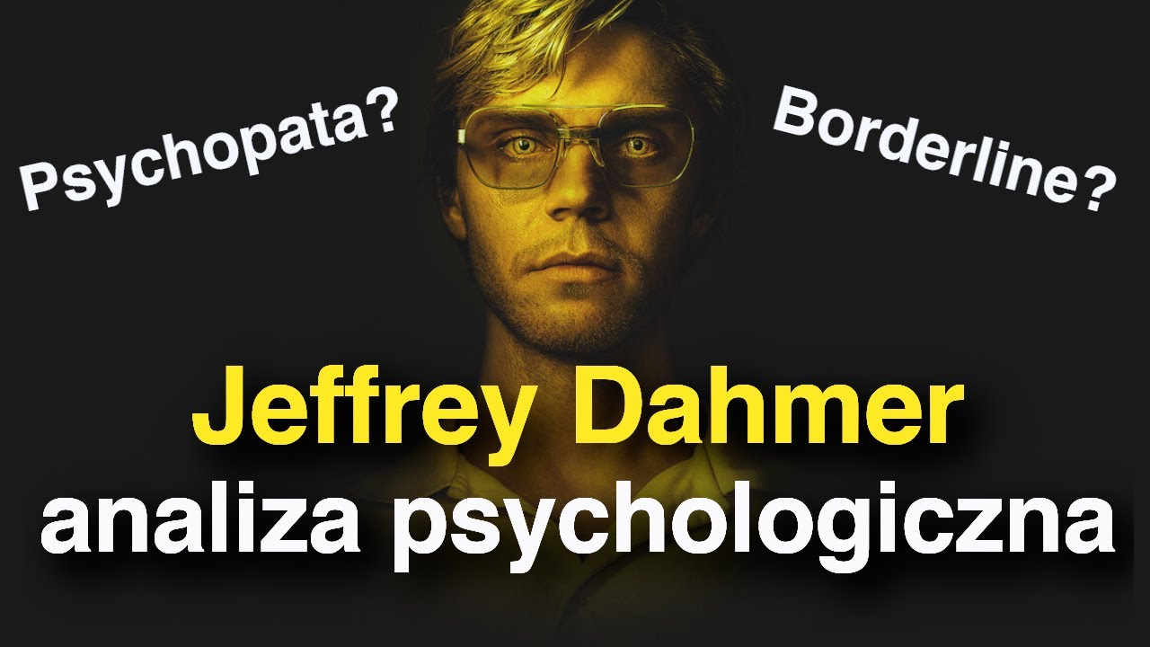 5 teorii: PSYCHIKA Jeffreya Dahmera