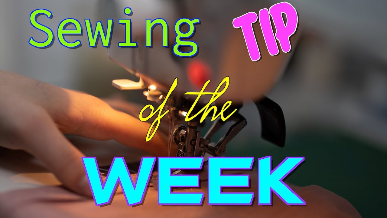 Sewing Tip of the Week | Episode 46 | The Sewing Room Channel