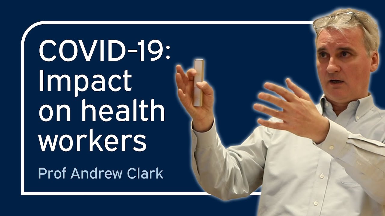 COVID-19: The wellbeing impact on health workers | Andrew Clark | University of Oxford