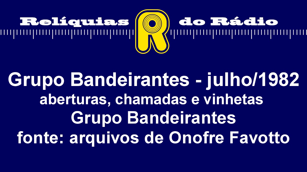 Grupo Bandeirantes - julho/1982