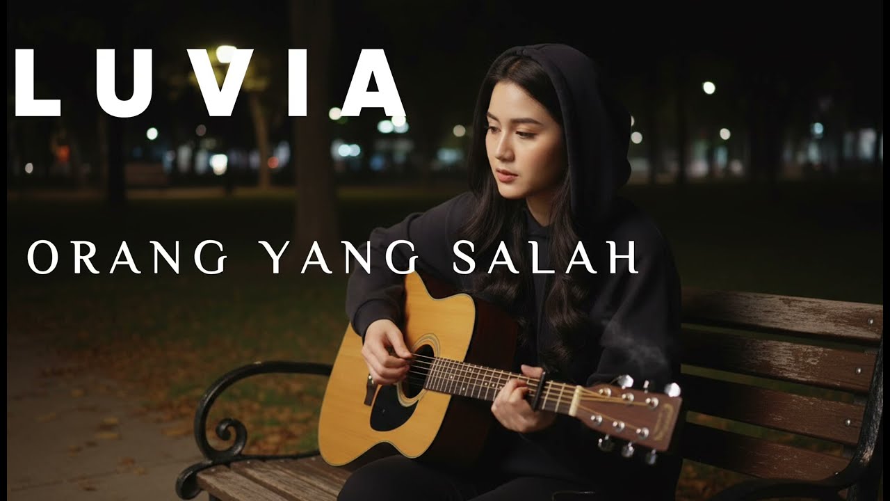 LUVIA - ORANG YANG SALAH | COVER BY PENIKMAT DUNIA
