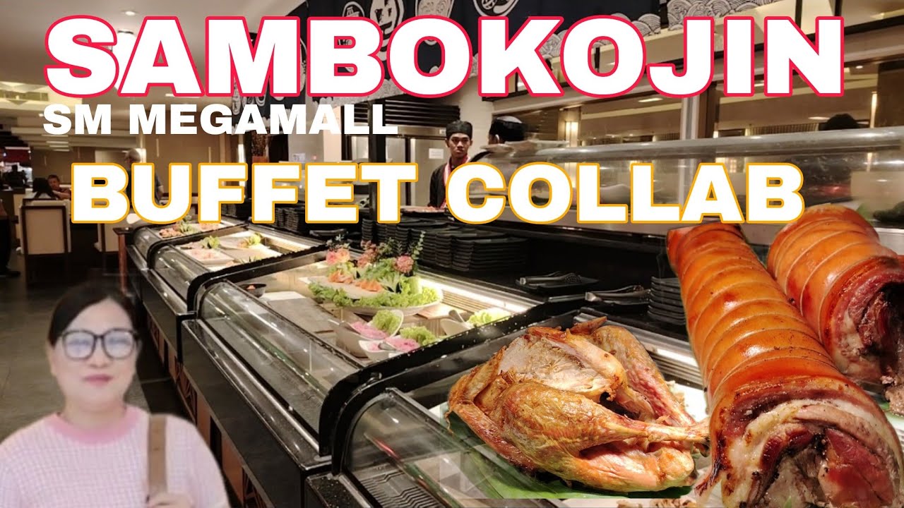 SAMBOKOJIN  BUFFET COLLAB BDAY LATE CELEBRATION SM MEGAMALL MANDALUYONG