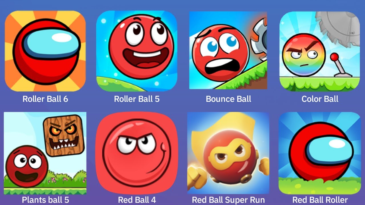 Roller Ball 6,Roller Ball 5,Bounce Ball,Color Ball,Plants Ball 5,Red Ball 4,Red Ball Super Run