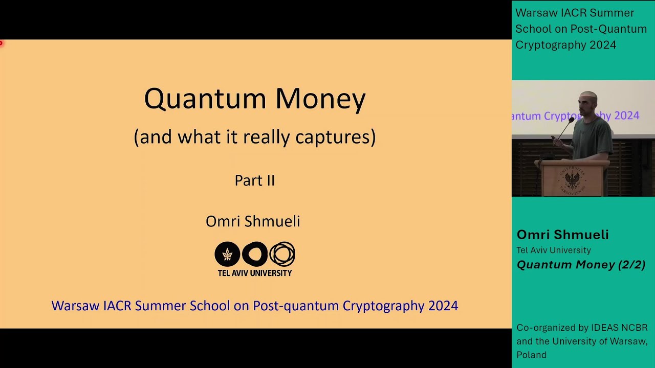 Omri Shmueli: Quantum money (2/2)