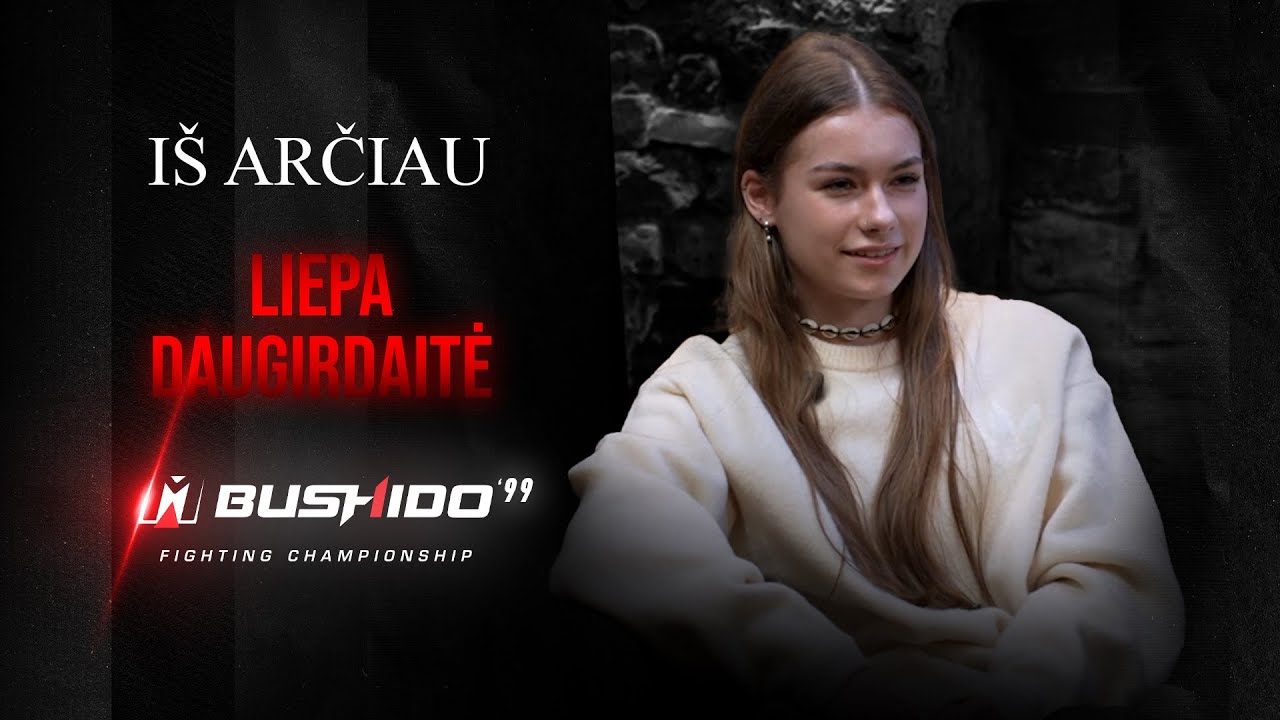 MMA Bushido 99 - Liepa Daugirdaitė | Iš Arčiau