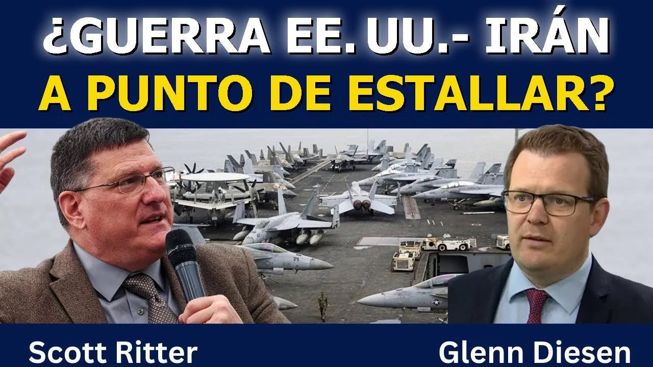 Scott Ritter: ¿Guerra EE. UU.-Irán a punto de estallar?