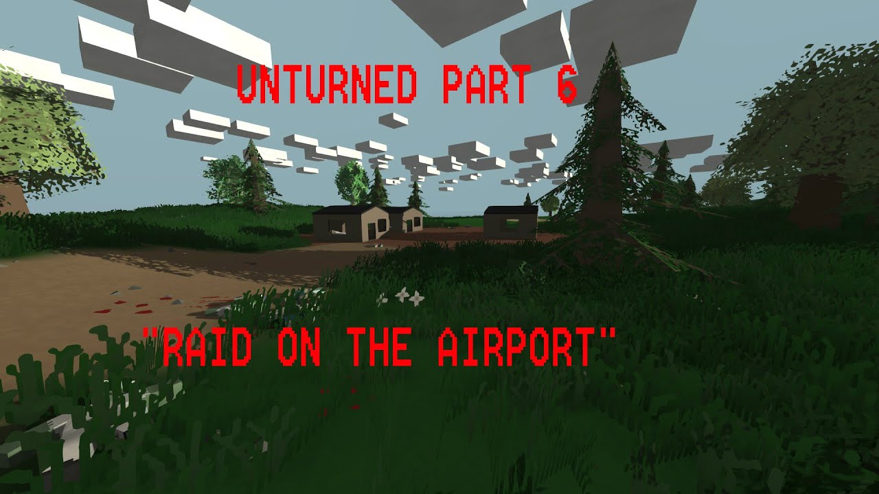 UNTURNED PART 6 "RAID ON THE AIRPORT"