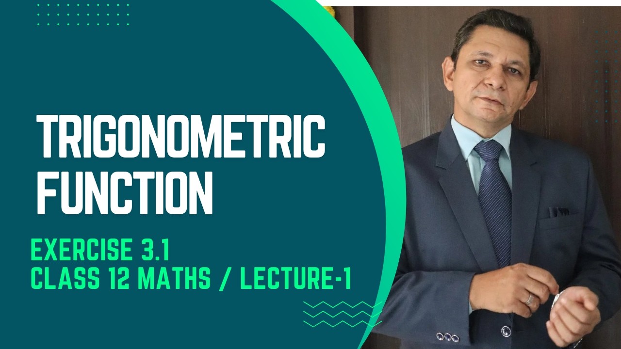 Trigonometric Functions – Exercise 3.1 | Class 12 Maths | Lecture 1