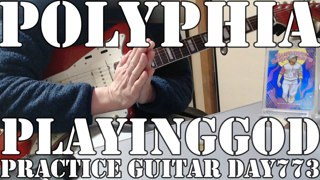 Polyphia　PlayingGod　Practice guitar　Day773　 tomeco　とめこ　ギター　練習　773　日目