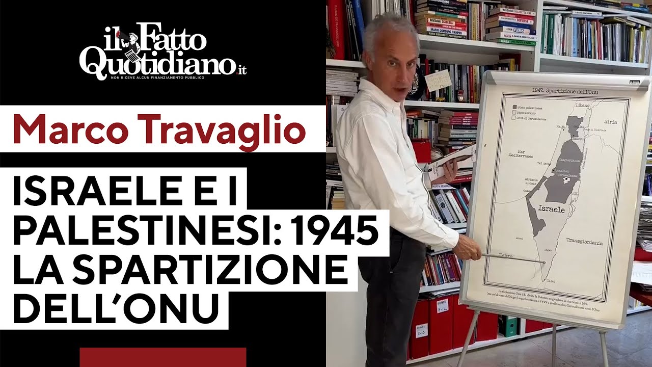 1945: la spartizione dell’Onu. Travaglio spiega Israele e i palestinesi in poche parole