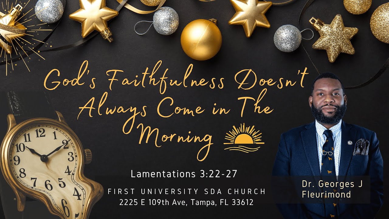 Dr. Georges J Fleurimond || God’s Faithfulness Doesn’t Always Come in The Morning || Jan 3, 2026