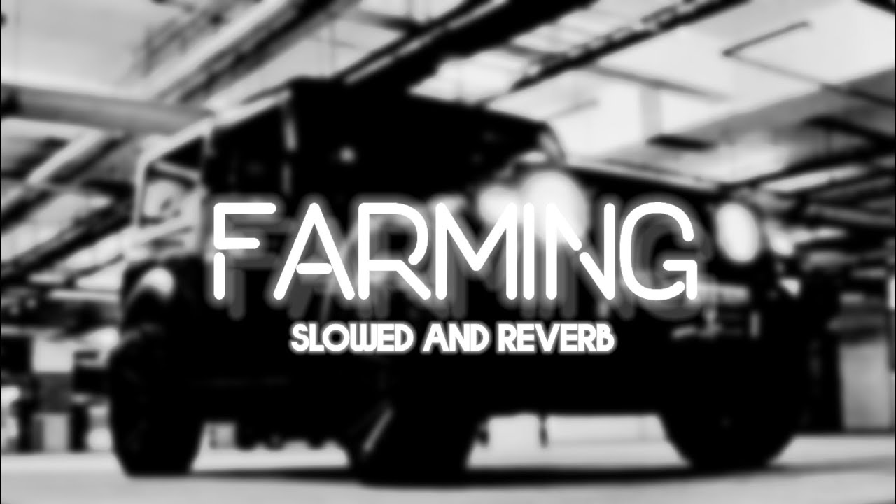 Farming🥀- slowed and reverb (parmish verma) @ParmishVermaFilms