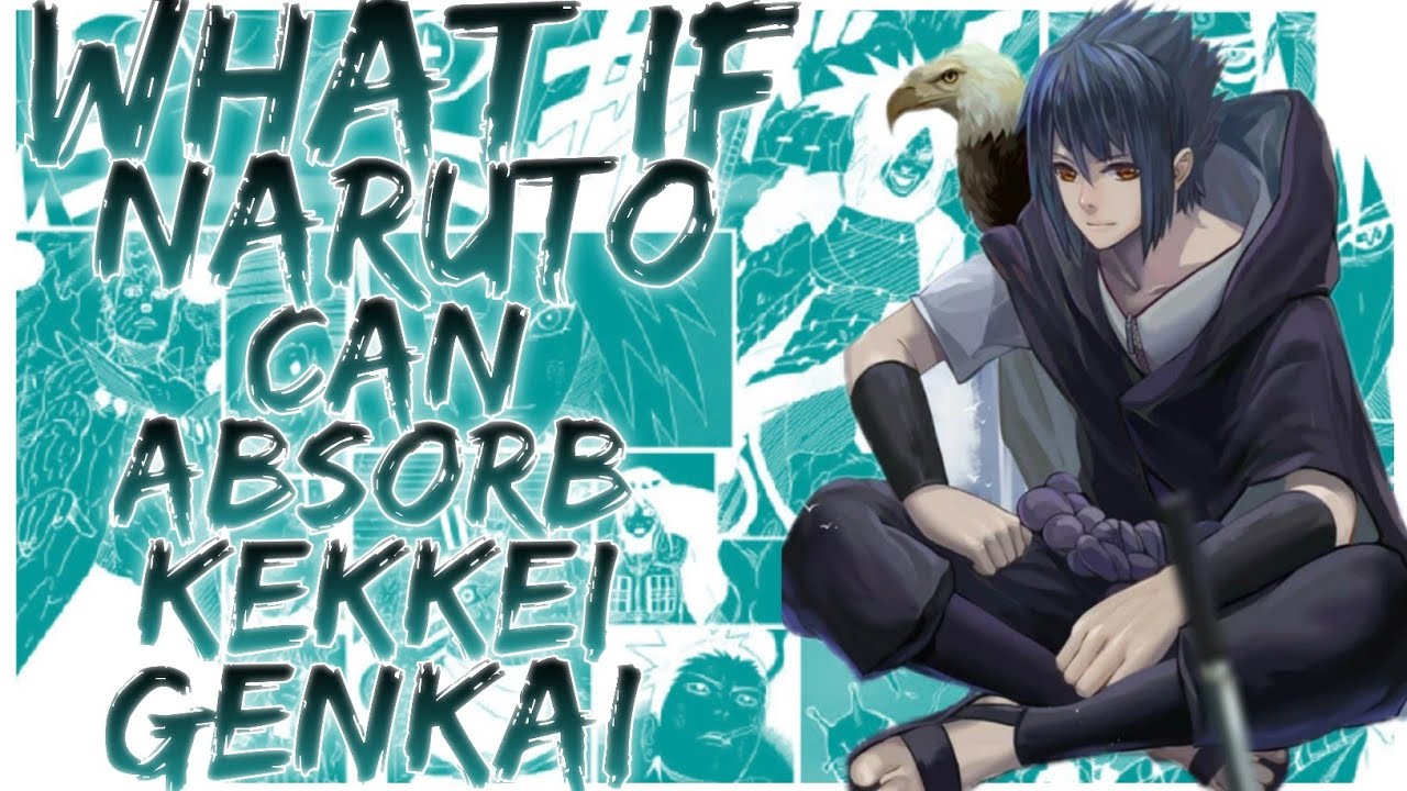 what if naruto can absorb kekkei genkai