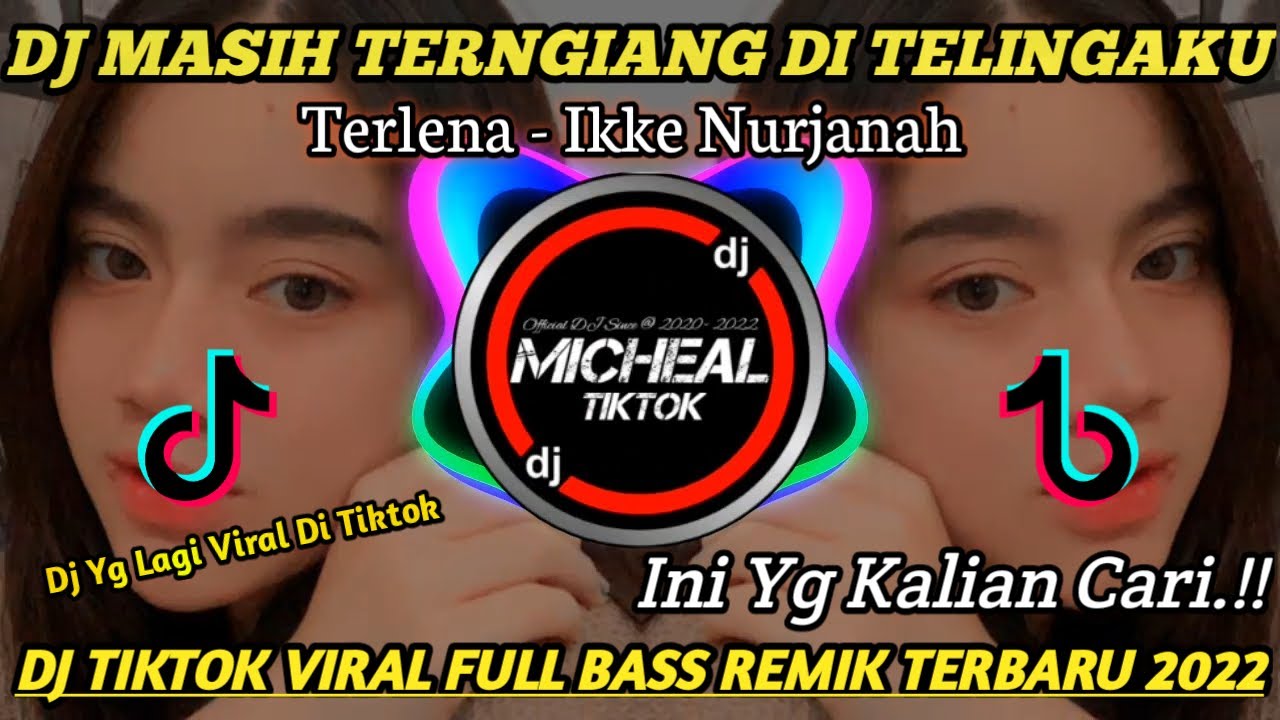 DJ MASIH TERNGIANG DI TELINGAKU | REMIX TIKTOK VIRAL 2022 FULL BASS | DJ TERLENA IKKE NURJANAH