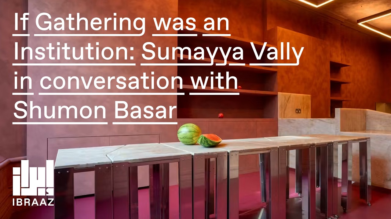 If Gathering was an Institution | Talk: Sumayya Vally in Conversation with Shumon Basar