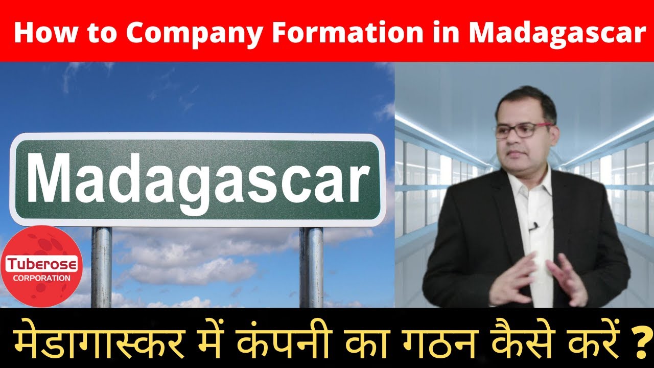 How to Company Formation in Madagascar. Tuberose Corporation 