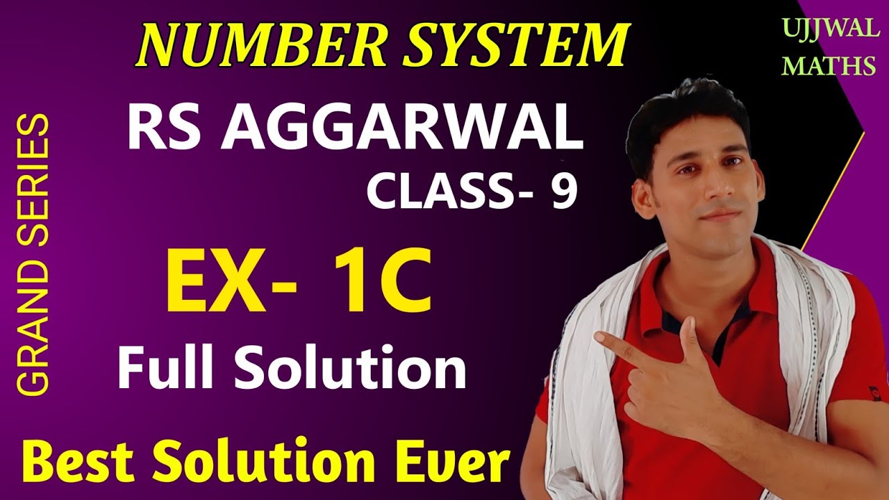 Ex- 1c , Class- 9 , Rs Aggarwal Solution | Number System Ch- 1 | Complete Solution by Ujjwal Sir