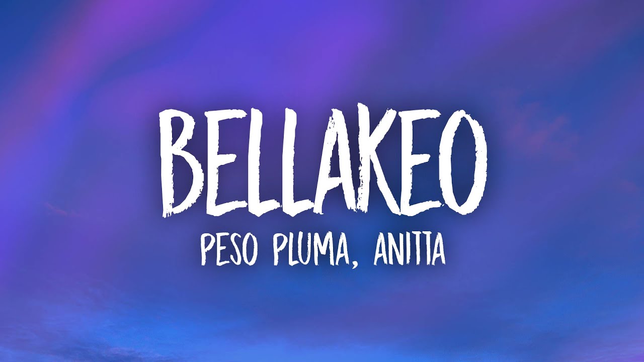 Peso Pluma, Anitta - Bellakeo (Letra/Lyrics)