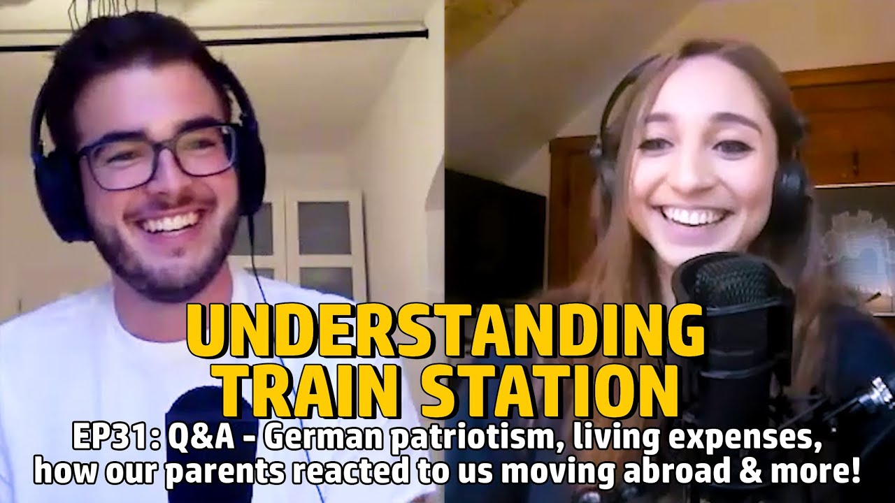 EP31: Q&A - German patriotism, living expenses, how our parents reacted to us moving abroad & more!