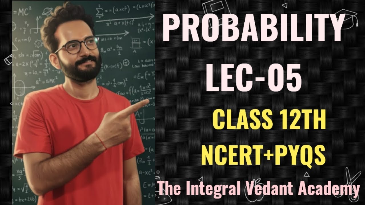 Probability LEC 05 #theintegralvedantacademy #jeeproblems #cbseboard #cbse12thboard#ncert #pankajsir