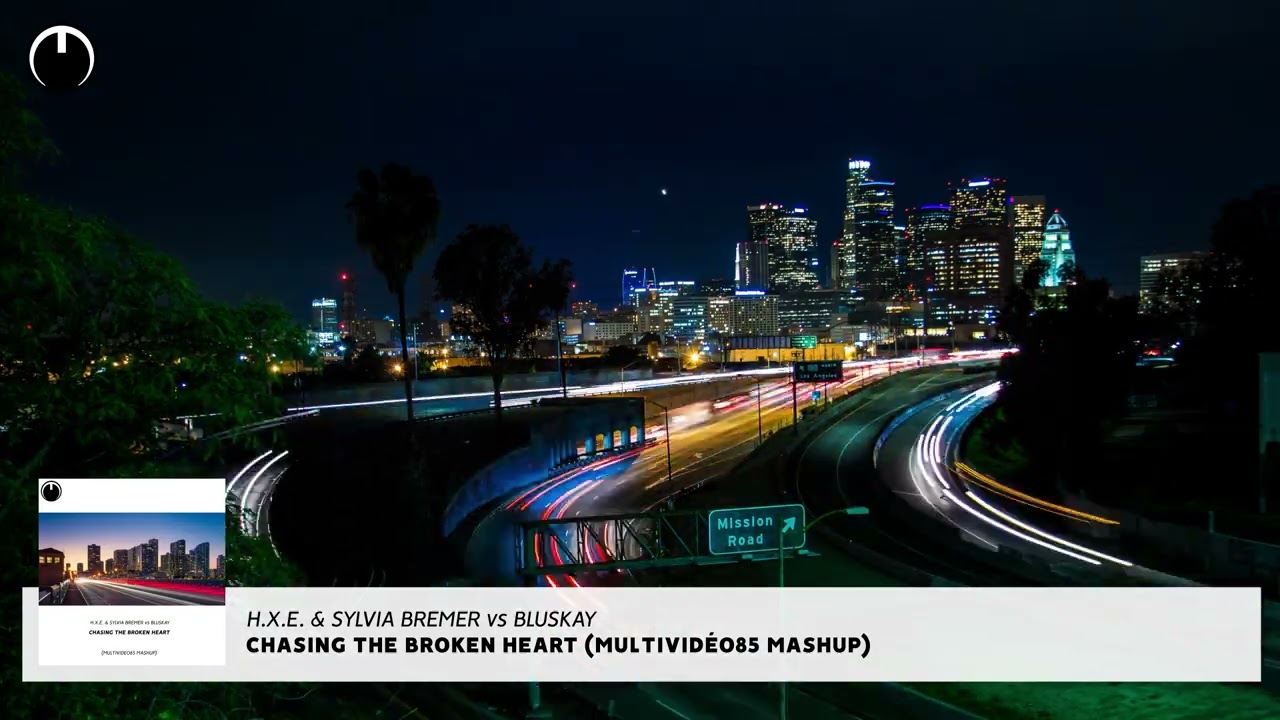 h.x.e. & Sylvia Bremer vs Bluskay - Chasing The Broken Heart (Multividéo85 Mashup)