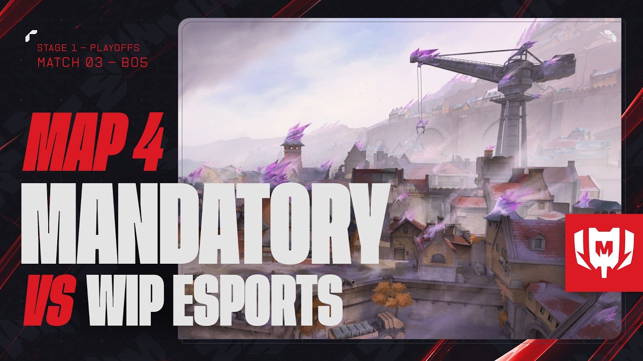 MANDATORY vs WIP ESPORTS - Lower Final Playoffs Stage 1 - Partie 4