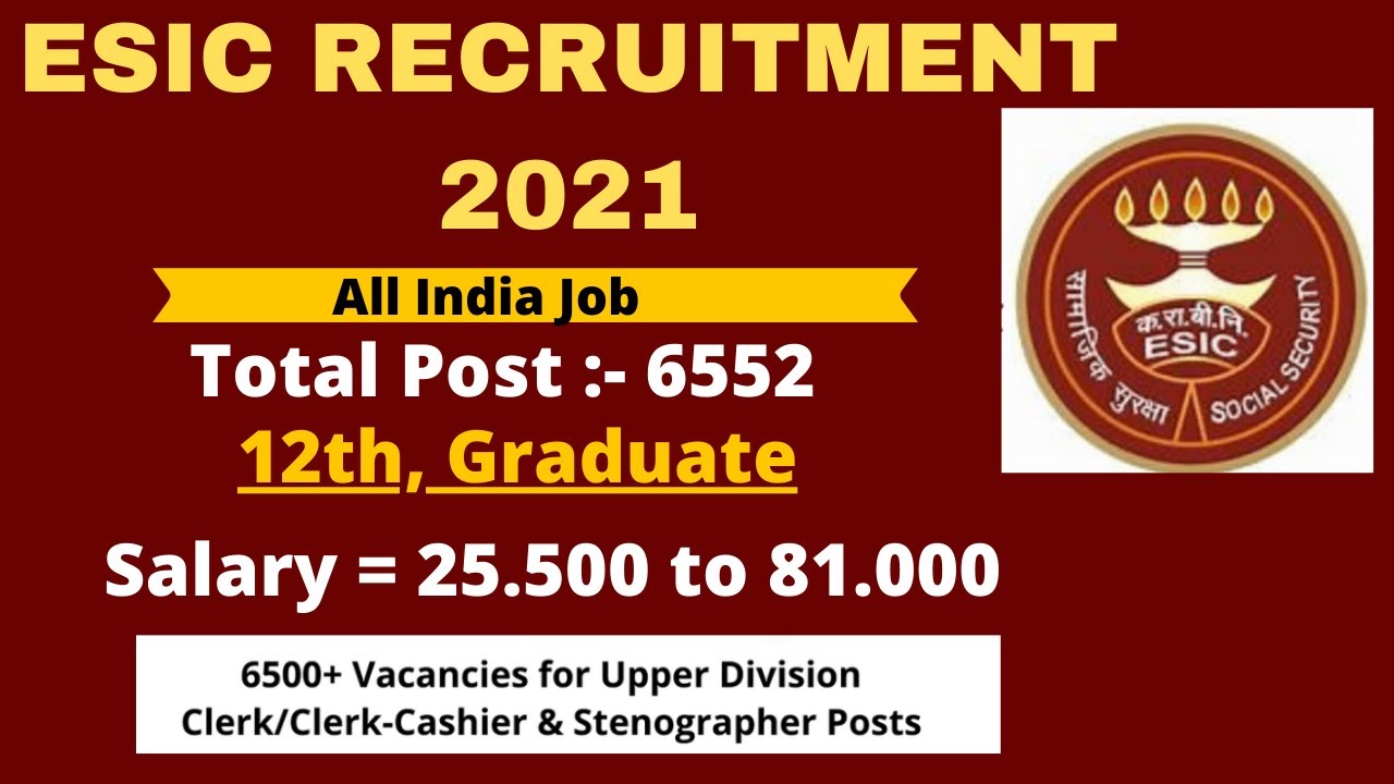 ESIC New  Vacancy 2021 ||ESIC UDC Recruitment 2021  6500+ Vacancies Out For UDC & Stenographer ||