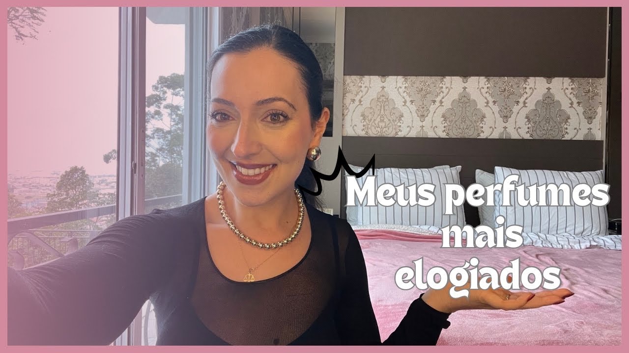 Perfumes mais elogiados da minha coleção!
