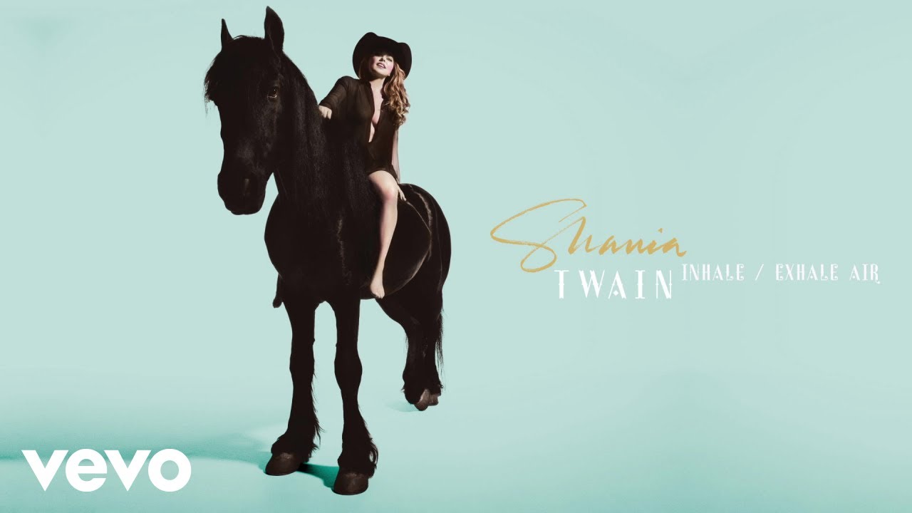 Shania Twain - Inhale/Exhale AIR (Audio)