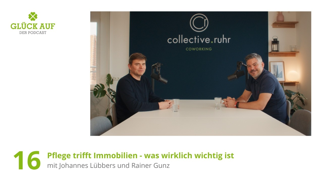 Glück Auf Podcast Folge 16: Pflege trifft Immobilien - was wirklich wichtig ist