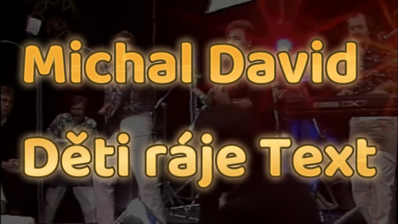 Michal David - Děti ráje / Text