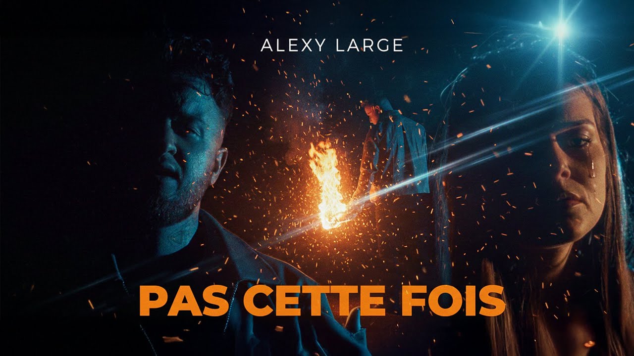 Alexy Large - Pas cette fois (Clip Officiel)