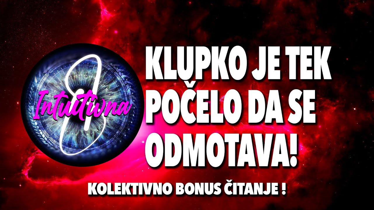🎲KLUPKO JE TEK POČELO DA SE ODMOTAVA!🎲 Tarot citanje 🔮 Koletkivno otvaranje @Intuitivna8