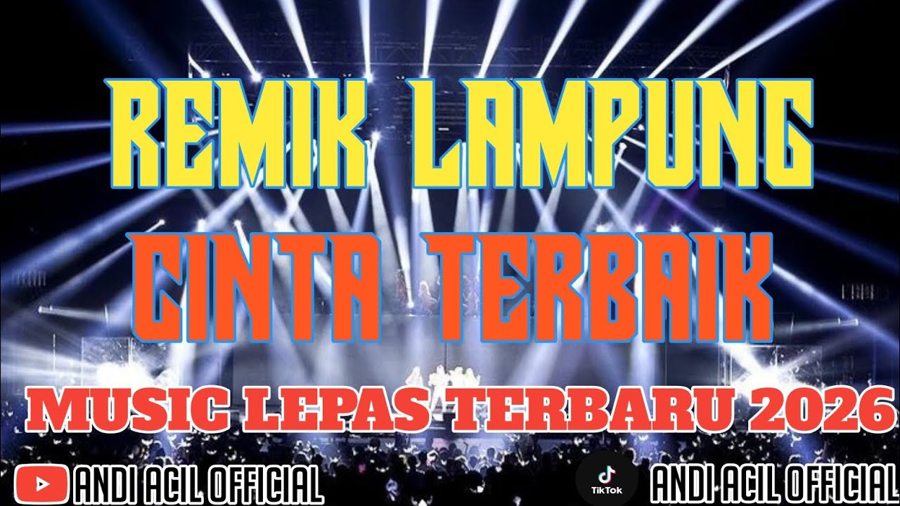 REMIK LAMPUNG CINTA TERBAIK 2026 MUSIC LEPAS TERBARU || ANDI ACIL OFFICIAL