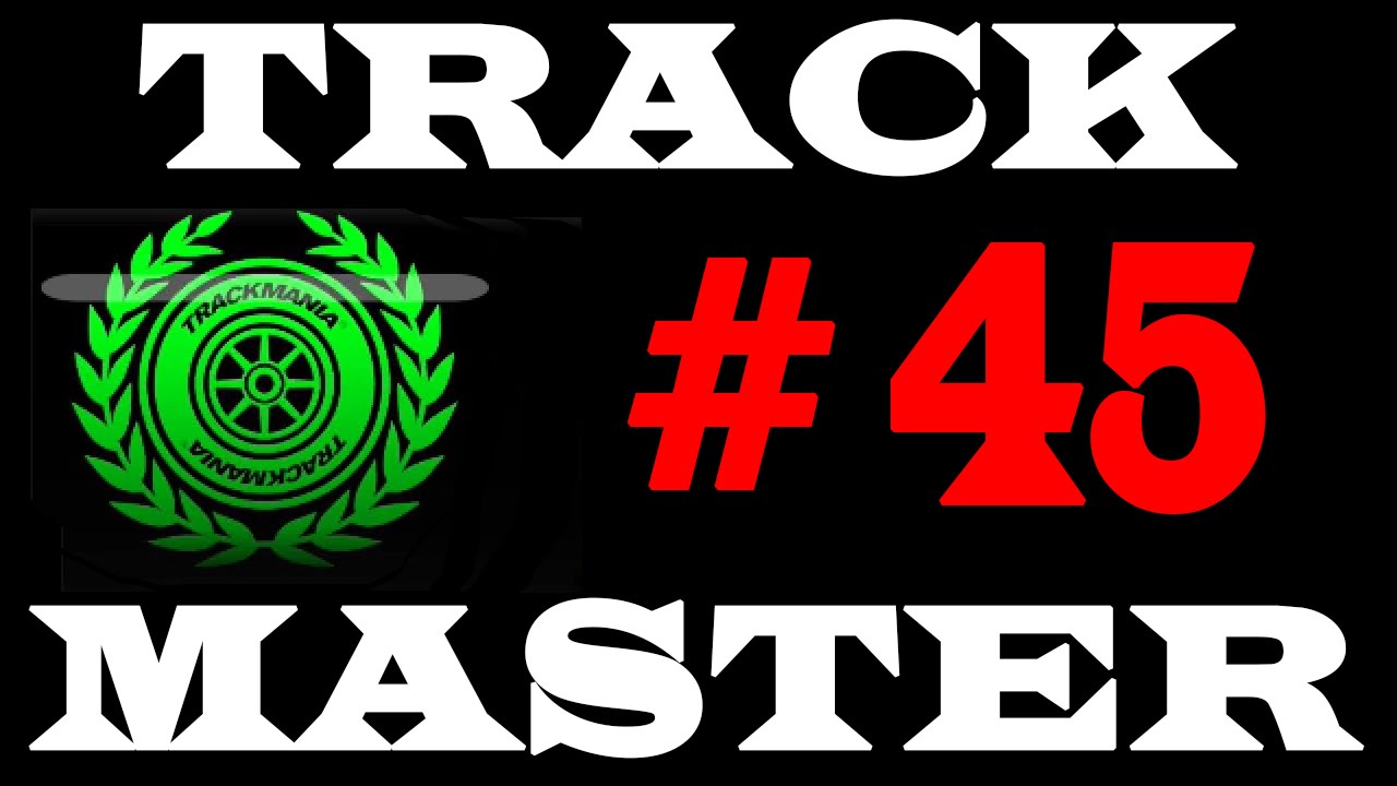 TRACKMANIA TURBO --- Track 45 --- TRACKMASTER