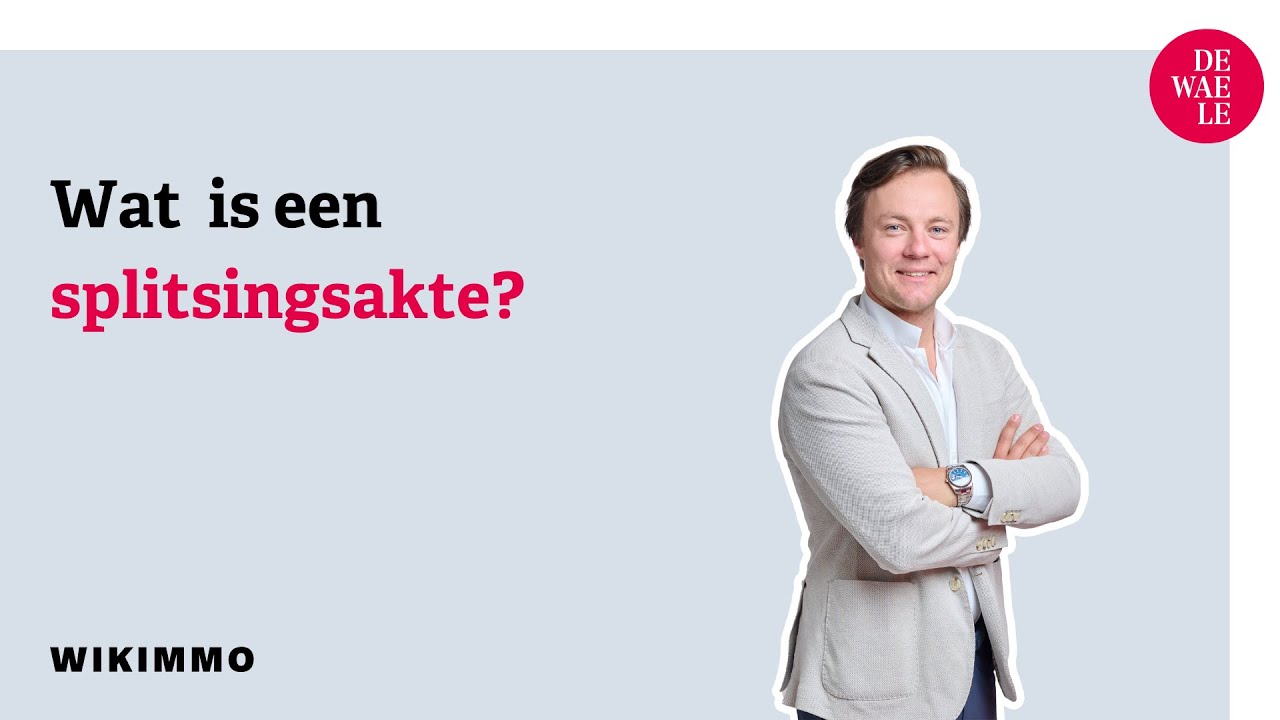 Wat is een splitsingsakte?