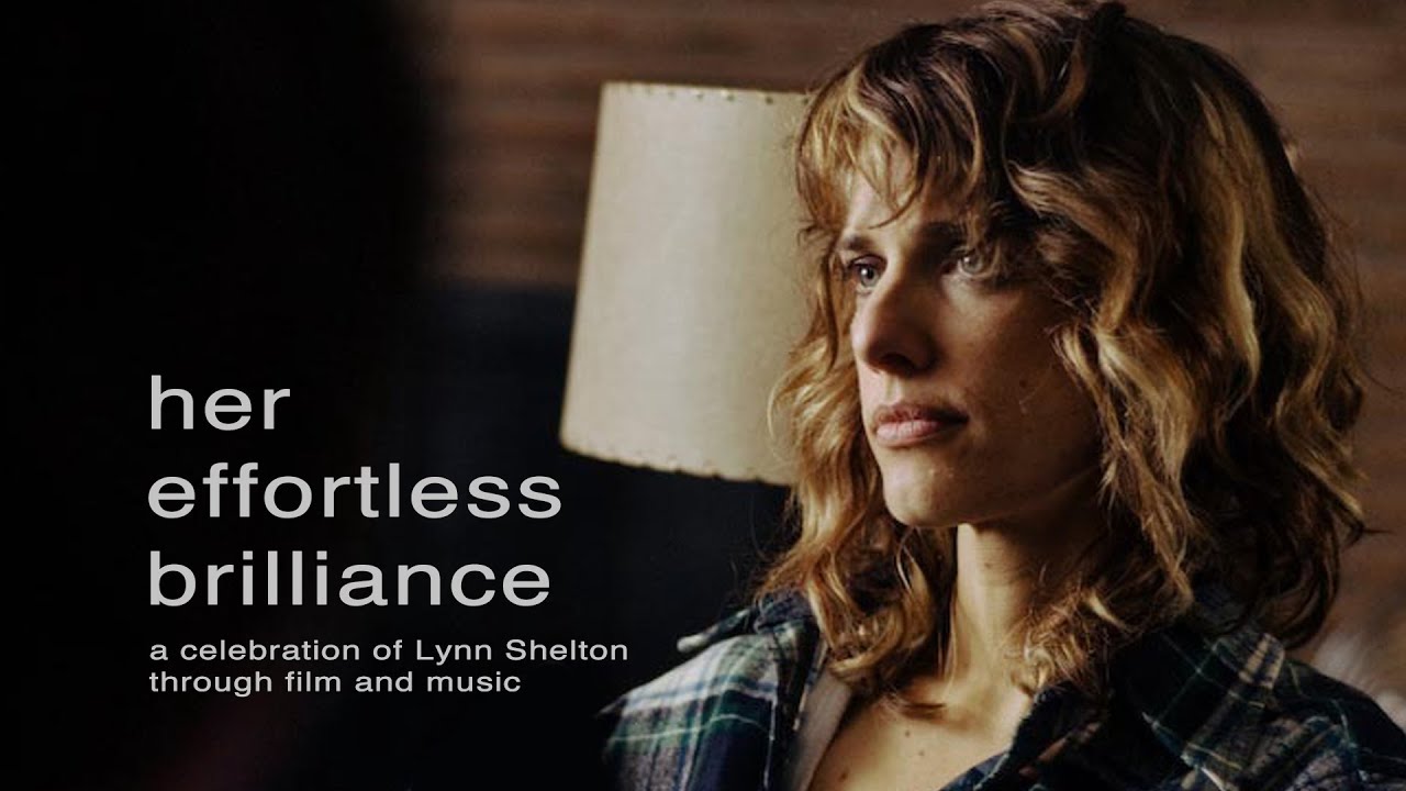HER EFFORTLESS BRILLIANCE: A Celebration of Lynn Shelton Through Film and Music