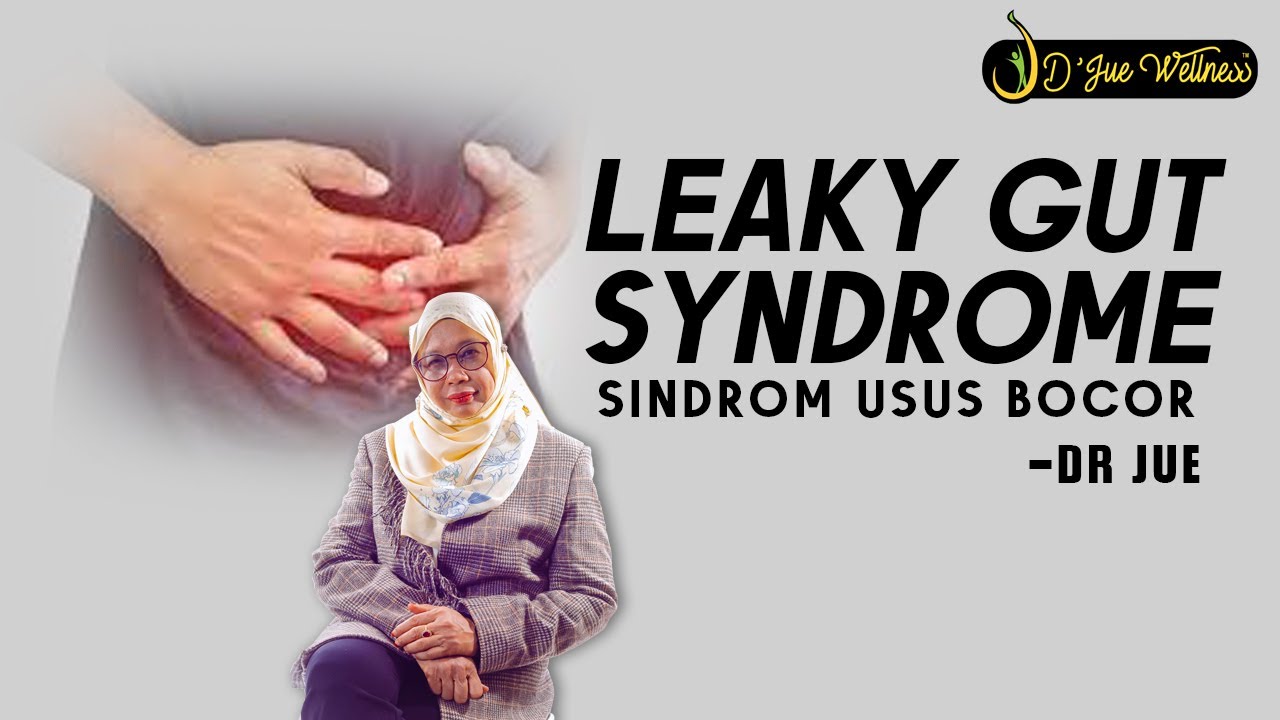 Dr Jue .. Leaky Gut Syndrome..syndrome kebocoran usus
